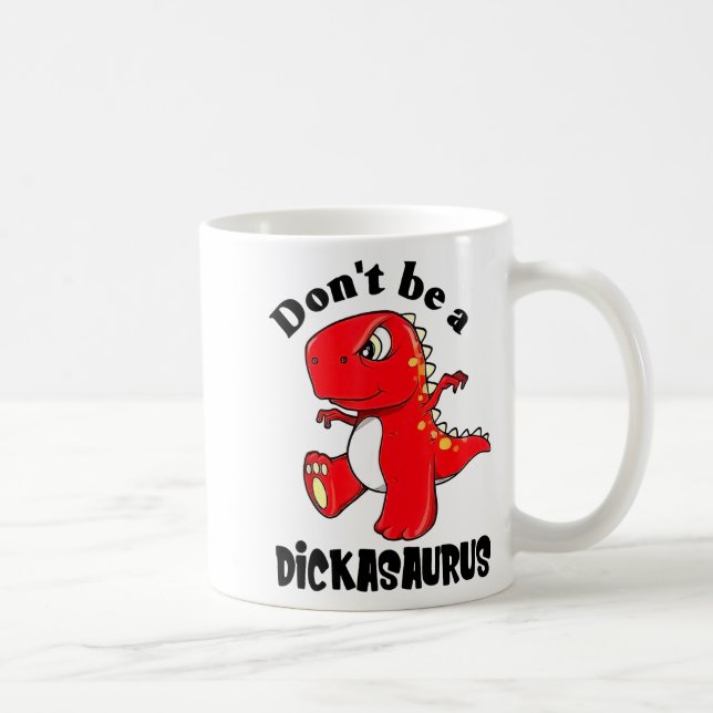 Taza De Café Don't Be A Asaurus  (Derecha)