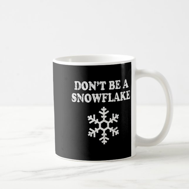 Taza De Café Don't Be A Snowflake - Funny Christmas  (Derecha)