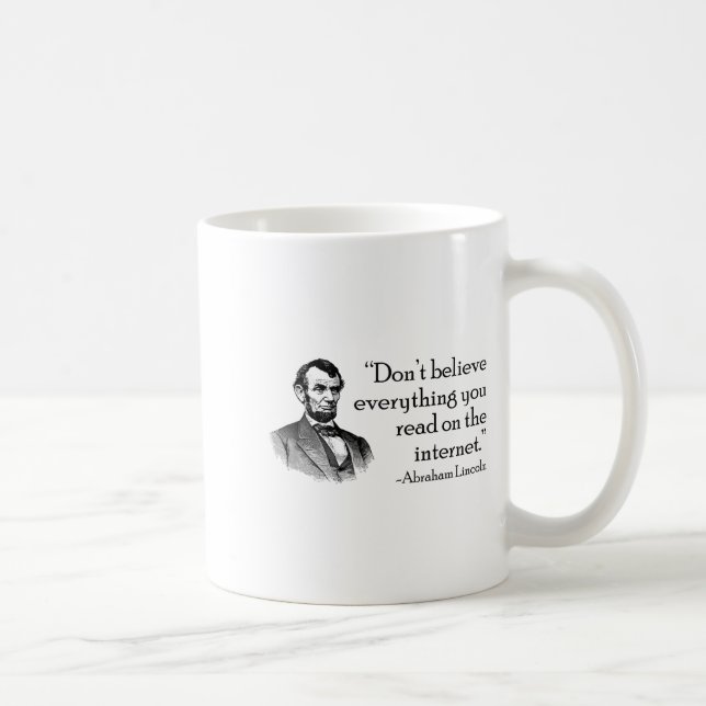 Taza De Café Don't Believe Everything You Read On The Internet  (Derecha)