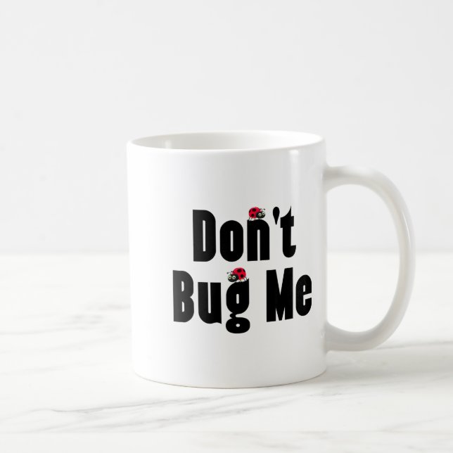Taza De Café Don't Bug Me - Funny Ladybug Family Insect  (Derecha)