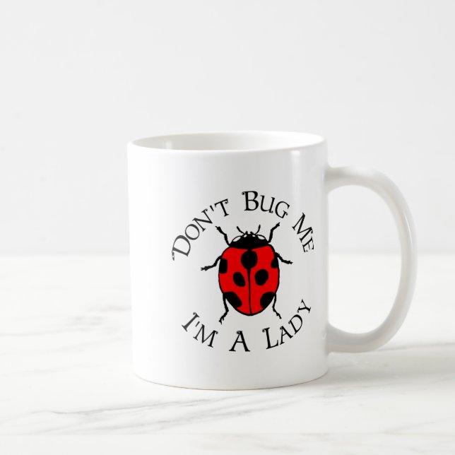 Taza De Café Dont Bug Me Im A Lady  (Derecha)
