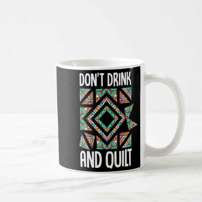 Taza De Café Dont Drink And Quilt Quilting Knitting Sewing Cro  (Derecha)