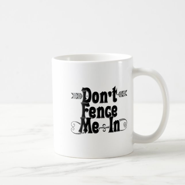 Taza De Café Dont Fence Me In  (Derecha)