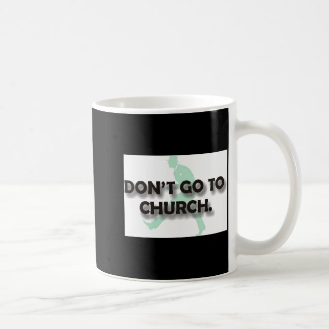 Taza De Café Dont Go To Church  (Derecha)