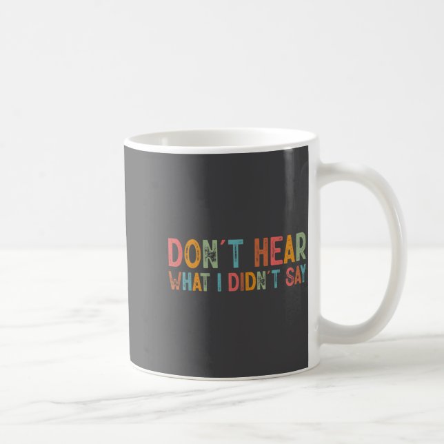 Taza De Café Don't Hear What I Didn't Say Tee Minimalist Autism (Derecha)