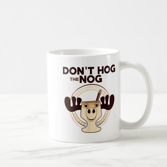 Taza De Café Don't Hog The Nog! Funny Christmas Eggnog Moose Mu (Derecha)