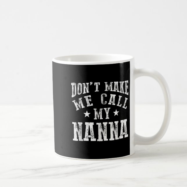 Taza De Café Don't Make Me Call My N Grandma Funny Granhild  (Derecha)