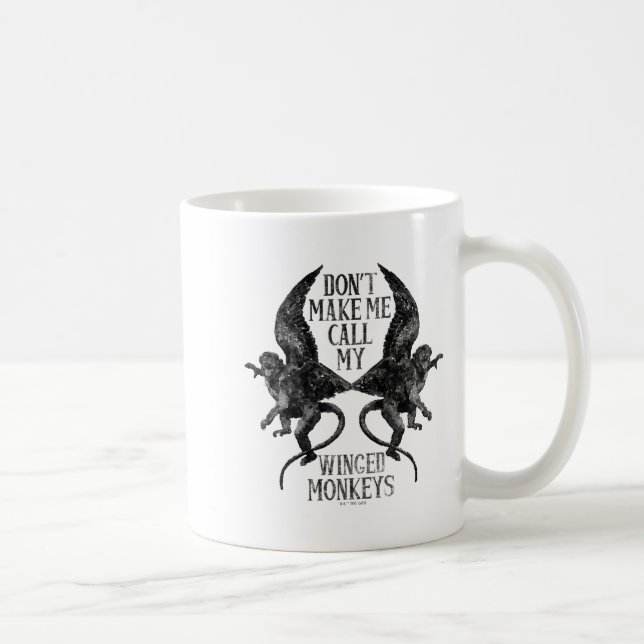 Taza De Café Dont Make Me Call My Winged Monkeys  (Derecha)