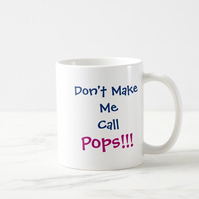Taza De Café Dont Make Me Call Ps Grandpa Infant  (Derecha)