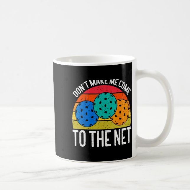 Taza De Café Dont Make Me Come To The Net Funny Ckleball _1  (Derecha)