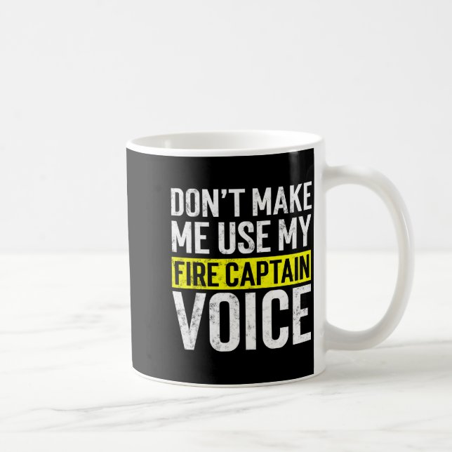 Taza De Café Don't Make Me Use My Firefighter Fire Captain Chie (Derecha)
