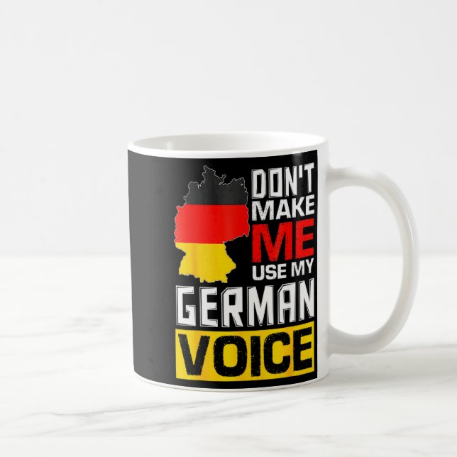 Taza De Café Dont Make Me Use My German Voice Germany Deutsc  (Derecha)