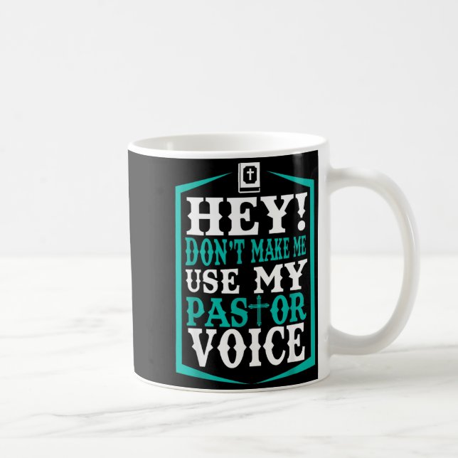 Taza De Café Don't Make Me Use My Pastor Voice Funny Pastor  (Derecha)
