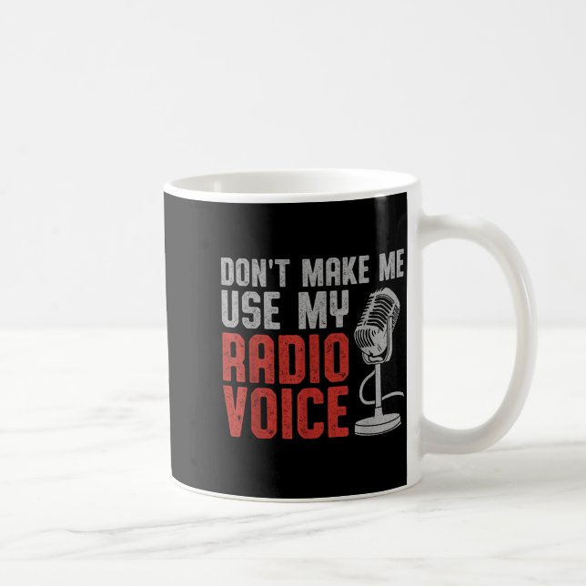 Taza De Café Don't Make Me Use My Radio Voice Ham Radio Operato (Derecha)