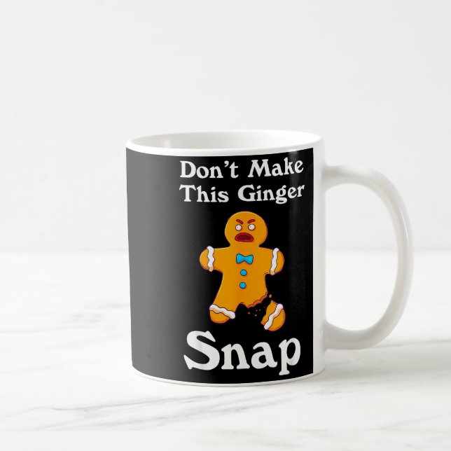 Taza De Café Don't Make This Ginger Snap Redhead Gift Christmas (Derecha)