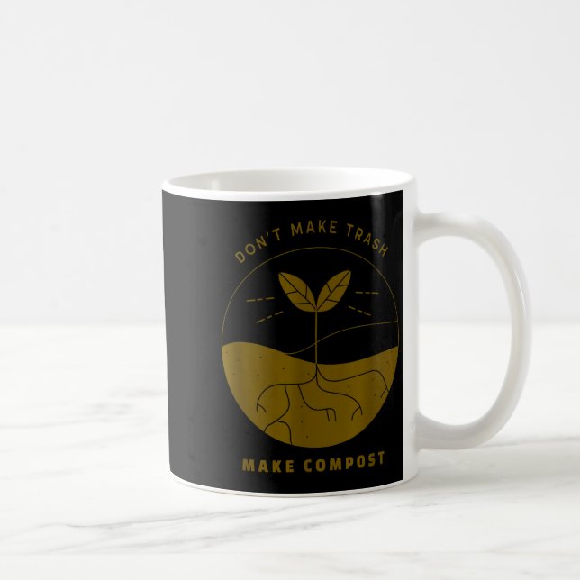 Taza De Café Don't Make Trash Make Comst  (Derecha)