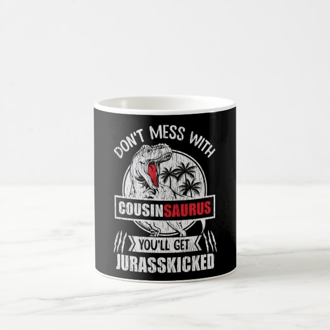 Taza De Café Don't Mess With Cousin Saurus Dinosaur Family (Centro)