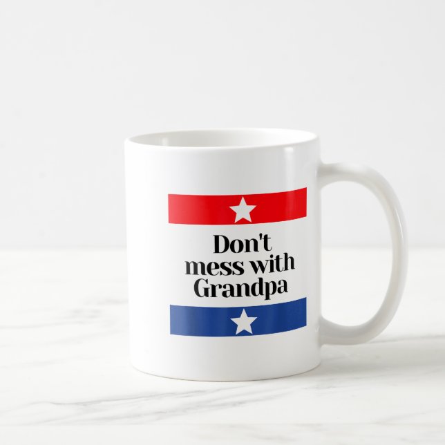 Taza De Café Don't Mess With Grandpa Texas Dad Granddad Grandfa (Derecha)