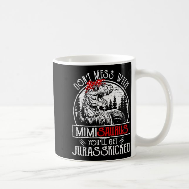 Taza De Café Don't Mess With Mimisaurus You'll Get Jurkicked Mi (Derecha)