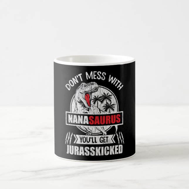 Taza De Café Don't Mess With Nana Saurus Dinosaur Family Mommy (Centro)