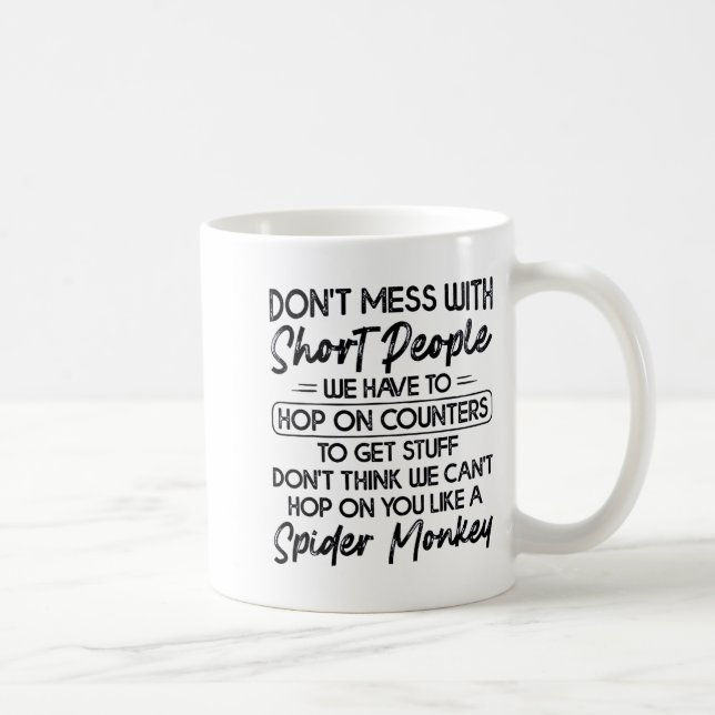 Taza De Café Don't Mess With Short People  (Derecha)