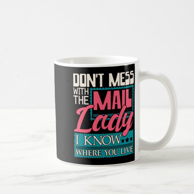 Taza De Café Don't Mess With The Mail Lady - Mailwoman Mail Car (Derecha)