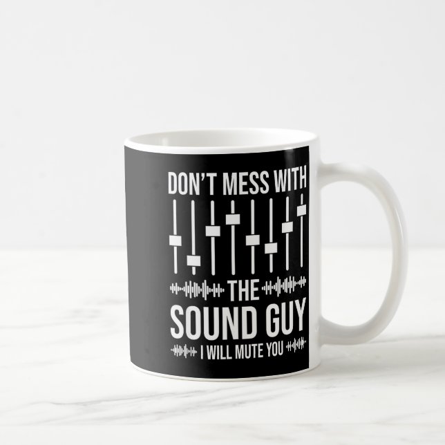 Taza De Café Don't Mess With The Sound Guy, Funny Sound Enginee (Derecha)