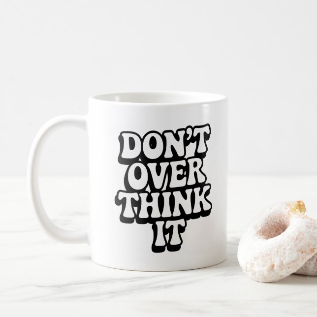 Taza De Café Don't Over Think It!  (Con donut)