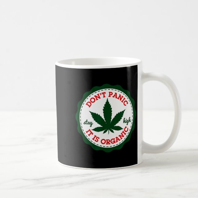 Taza De Café Don't Panic - It Is Organic _ Stay High  (Derecha)