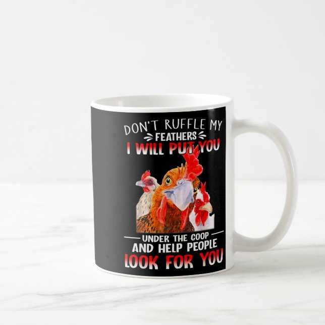 Taza De Café Don't Ruffle My Feathers I Will Put You Under Coop (Derecha)