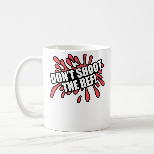 Taza De Café Don'T Shoot The Ref Paintball Shooting Game (Izquierda)