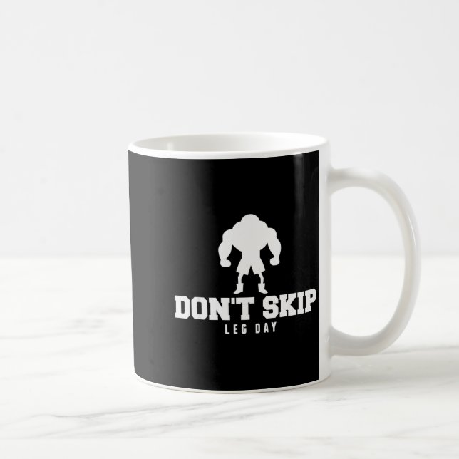 Taza De Café Don't Skip Leg Day Funny Fitness Apparel For Weigh (Derecha)