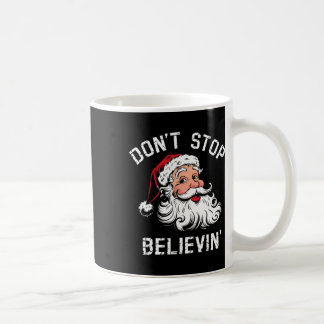 Taza De Café Don't Stop Believing Christmas Vintage Santa Funny