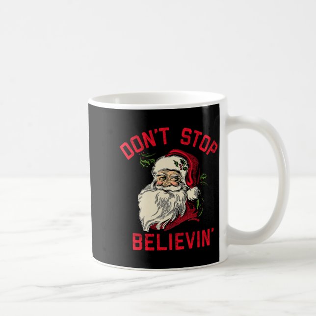 Taza De Café Don't Stop Believing, Funny Santa, Winter Christma (Derecha)