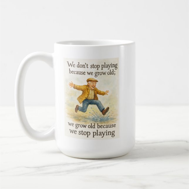 Taza De Café Don't Stop Playing We Grow Old Dad Birthday Gift (Izquierda)