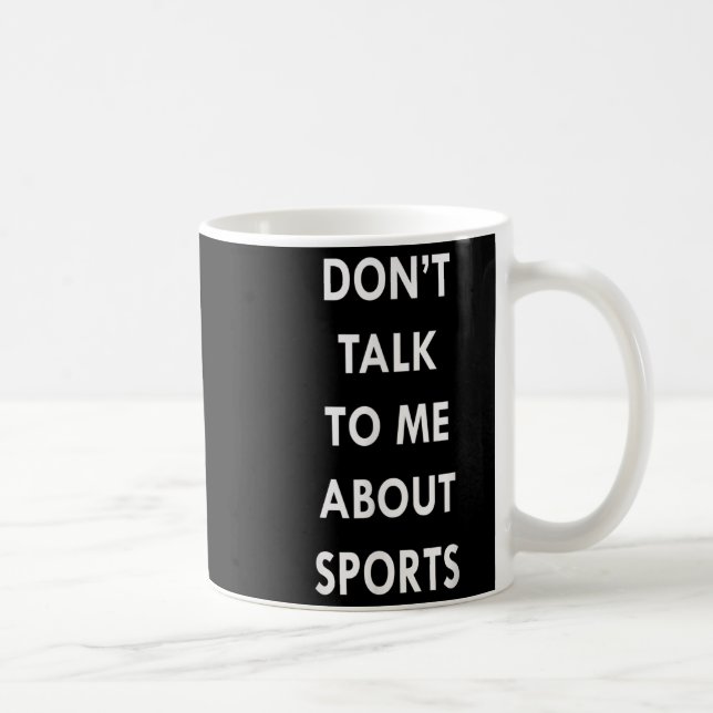Taza De Café Don't Talk To Me About Srts Men Women Gift Funny Q (Derecha)