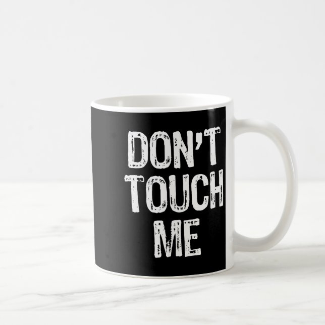 Taza De Café Don't Touch Me Introvert Antisocial Funny Gift Chr (Derecha)