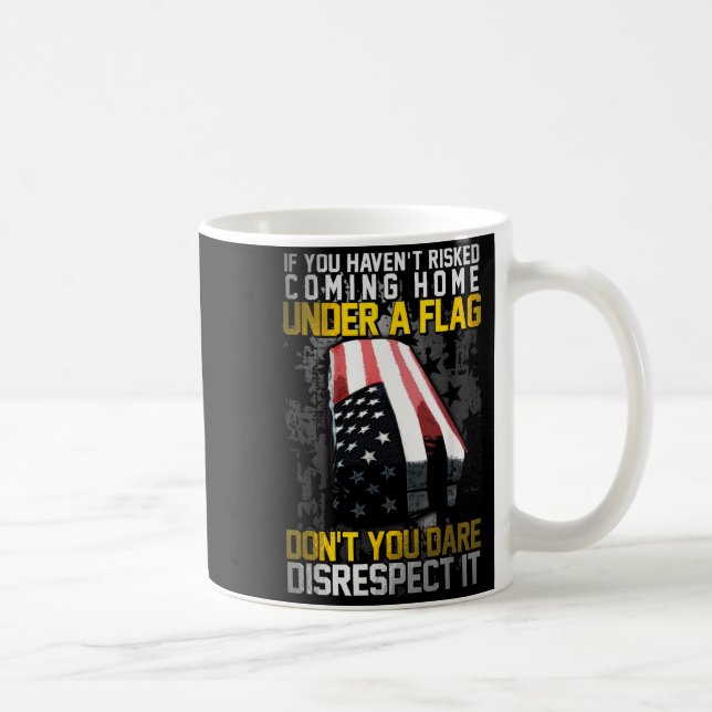 Taza De Café Don't You Dare Disrespect Our Flag  (Derecha)