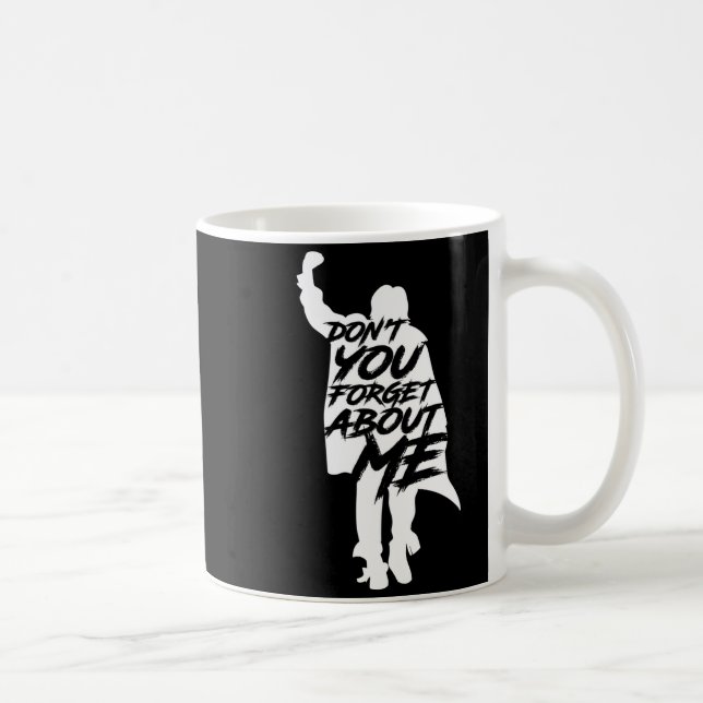 Taza De Café Don't You Forget About Me Long Sleeve  (Derecha)