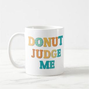 Taza De Café Donut Judge Funny Monogram Qoute