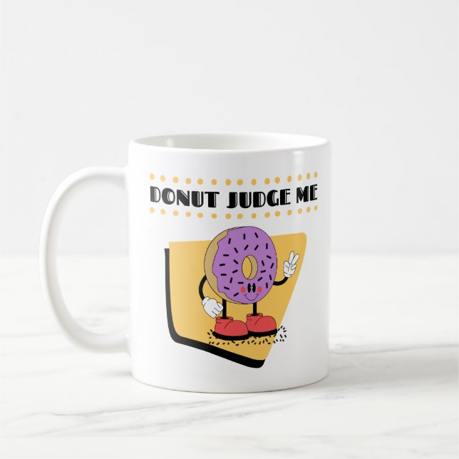 Taza De Café donut personalizado con la cita "no me juzguen" (Izquierda)