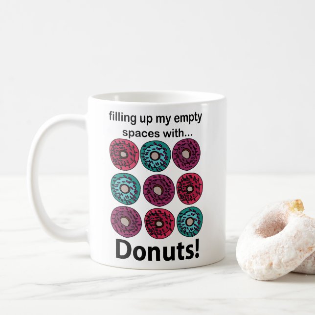 Taza De Café Donuts Llenando Mis Espacios Vacíos Con Donuts (Con donut)