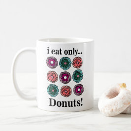 Taza De Café Donuts que solo como donuts