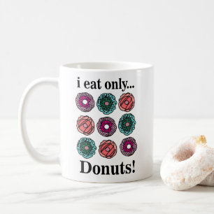 Taza De Café Donuts que solo como donuts