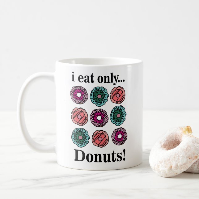 Taza De Café Donuts que solo como donuts (Con donut)