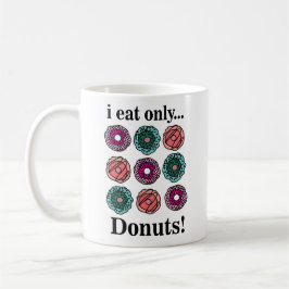 Taza De Café Donuts que solo como donuts