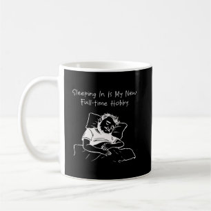 Taza De Café Dormir en un nuevo hobby a tiempo completo Diverti