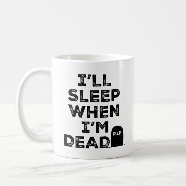 Taza De Café Dormiré cuando soy muerto (Izquierda)