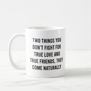Taza De Café Dos cosas que no luchas por el amor verdadero y la