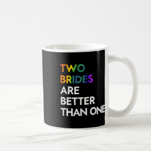 Taza De Café Dos Novias Son Mejor Que Una Lgbt Lgbt Lesbian Ba
